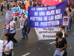 Given the South American reputation for machismo, there were a surprising number of feminist groups marching. This sign reads: We feminists demand, not one more woman victim to prostitution networks.